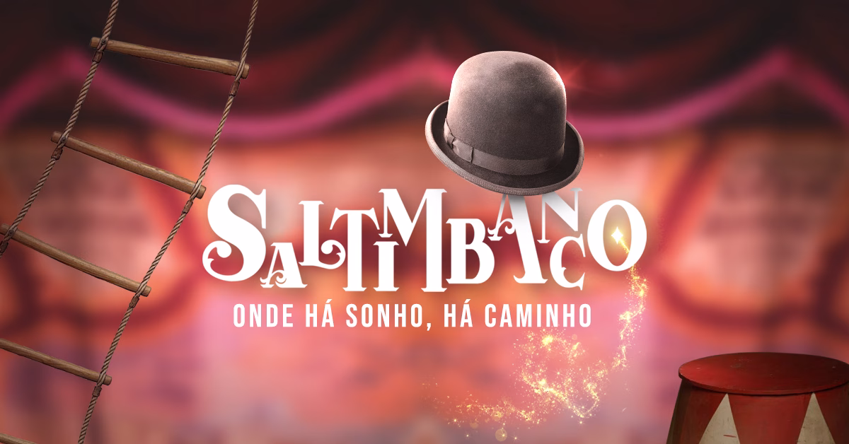Musical “Saltimbanco” — onde há Sonho, há caminho